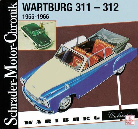 Schrader Motor-Chronik Bd.89, Wartburg 311-312 1955-1966