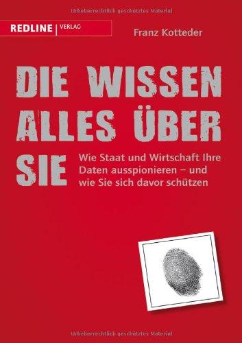 Die wissen alles über Sie: Wie Staat und Wirtschaft Ihre Daten ausspionieren - und wie Sie sich davor schützen: Das Buch zur Volkszählung