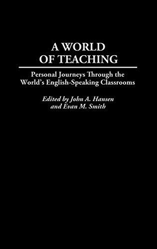 A World of Teaching: Personal Journeys Through the World's English-Speaking Classrooms