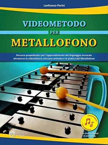 Videometodo per metallofono. Percorsi propedeutici per l'apprendimento del linguaggio musicale attraverso la videolettura sincrona animata e la ... la Scuola elementare. Con espansione online