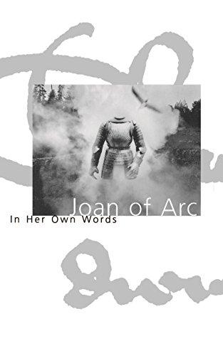 Joan of Arc: In her own words