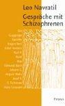 Gespräche mit Schizophrenen: Die Gugginger Künstler Ernst Herbeck, August Walla, Oswald Tschirtner und andere