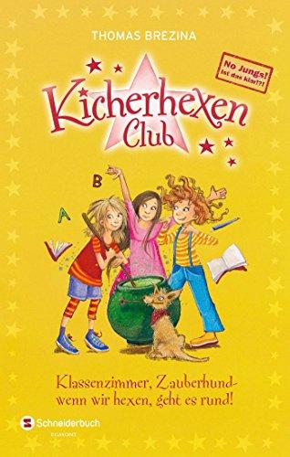 No Jungs! Kicherhexen-Club Sammelband 01: Klassenzimmer, Zauberhund - wenn wir hexen, geht es rund!