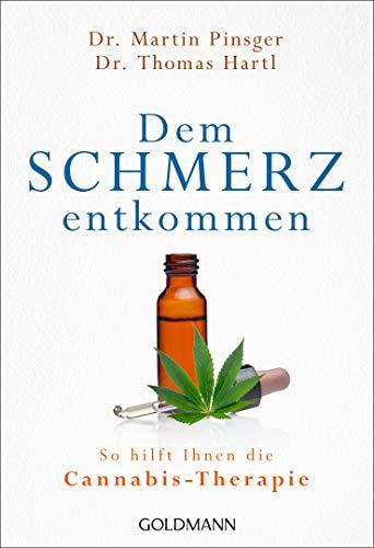 Dem Schmerz entkommen: So hilft Ihnen die Cannabis-Therapie - Die sanfte Revolution