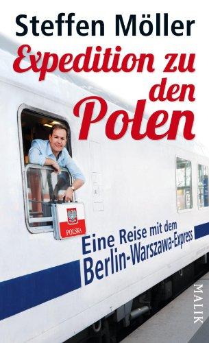 Expedition zu den Polen: Eine Reise mit dem Berlin-Warszawa-Express