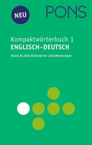 PONS Kompaktwörterbuch Band 1. Englisch - Deutsch. Rund 65.000 Stichwörter und Wendungen