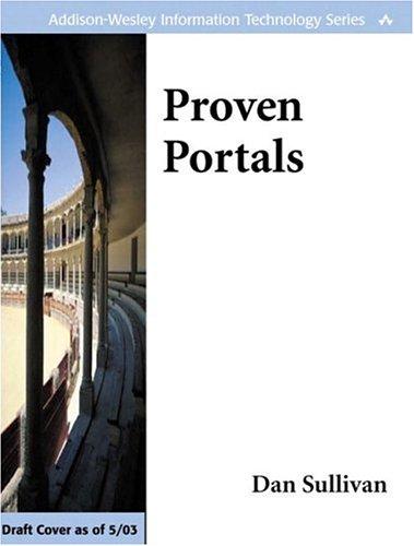 Proven Portals: Best Practices for Planning, Designing, and Developing Enterprise Portals: Best Practices for Planning, Designing, and (Addison-Wesley Information Technology)