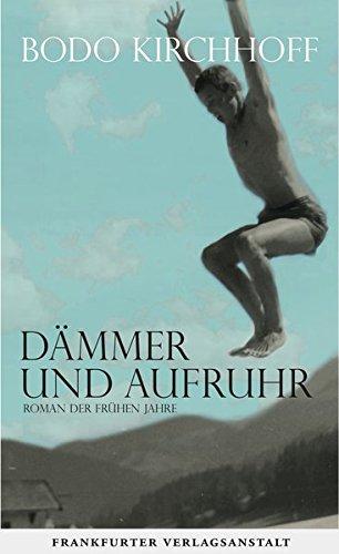 Dämmer und Aufruhr: Roman der frühen Jahre