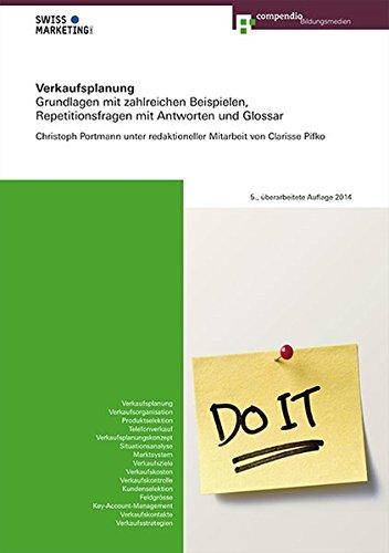 Verkaufsplanung: Grundlagen mit zahlreichen Beispielen, Repetitionsfragen mit Antworten und Glossar (Marketing- und Verkaufsfachleute)