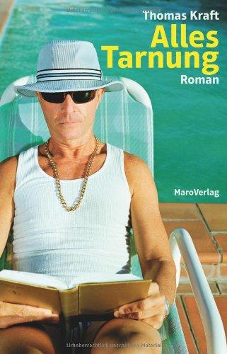 Alles Tarnung: Roman