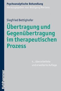 Übertragung und Gegenübertragung im therapeutischen Prozess (Psychoanalytische Behandlung)