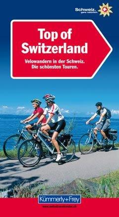 Top of Switzerland, Velowandern in der Schweiz: Die schönsten Routen