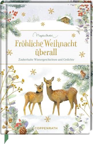 Fröhliche Weihnacht überall: Zauberhafte Wintergeschichten und Gedichte: Anthologie mit stimmungsvollen Gedichten, Geschichten und Märchen. ... mit Goldfolie, Wattierung und Leseband