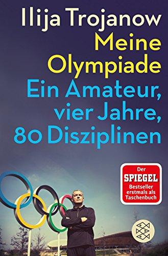 Meine Olympiade: Ein Amateur, vier Jahre, 80 Disziplinen