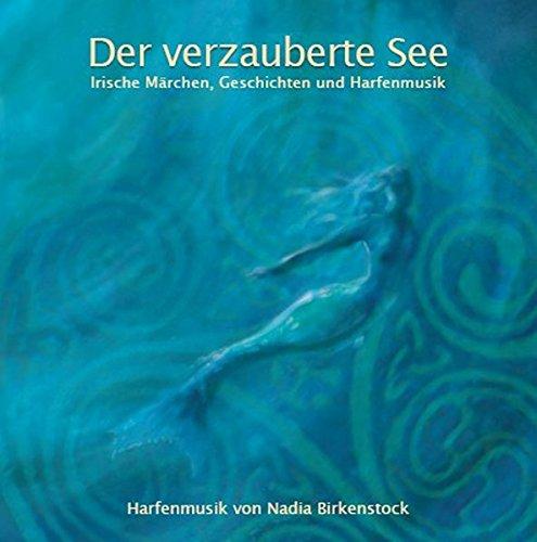 Der verzauberte See: Irische Legenden, Geschichten und Harfenmusik