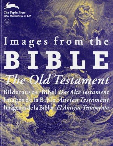 Images de la Bible : Ancien Testament. Images from the Bible : the Old Testament. Bilder aus der Bibel : das Alte Testament. Imagenes de la Biblia : el Antiguo Testamento