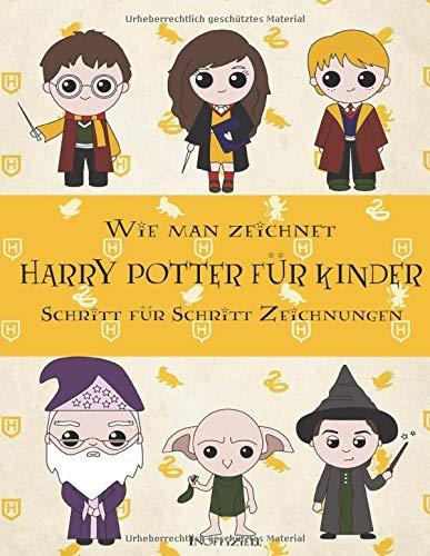 Wie man zeichnet Harry Potter Für Kinder: Schritt für Schritt Zeichnungen: Harry Potter Zeichenbuch