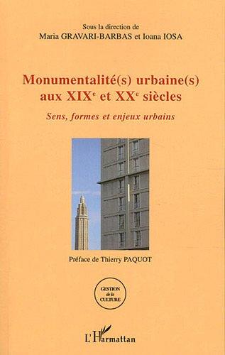 Monumentalité(s) urbaine(s) aux XIXe et XXe siècles : sens, formes et enjeux urbains