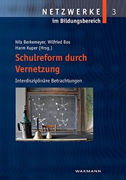 Schulreform durch Vernetzung: Interdisziplinäre Betrachtungen