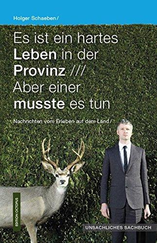 Es ist ein hartes Leben in der Provinz: Aber einer musste es tun (Edition Octopus)