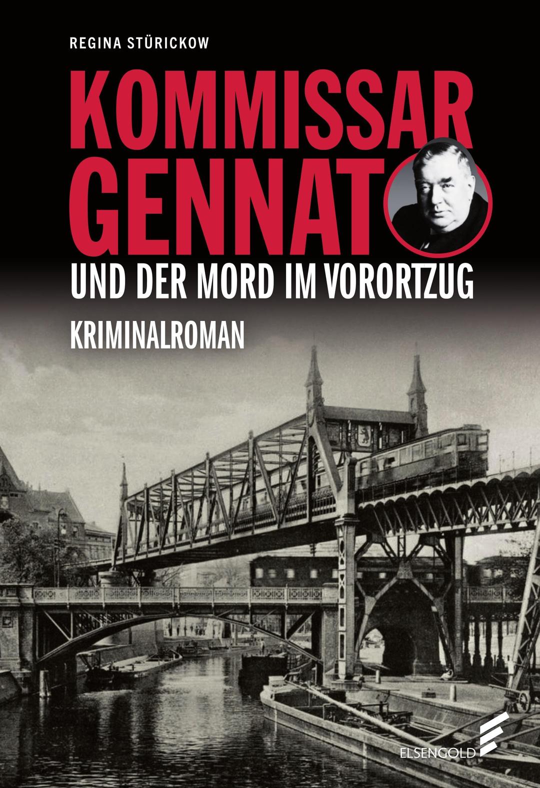 Kommissar Gennat und der Mord im Vorortzug: Kriminalroman. Gennat-Krimi, Bd. 6