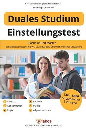 Einstellungstest Duales Studium: Bachelor & Master | Über 1.000 Aufgaben mit Lösungen | Allgemeinwissen, Mathe, Logik, Englisch, Deutsch | BWL, Soziale Arbeit, Öffentlicher Dienst, Verwaltung & mehr