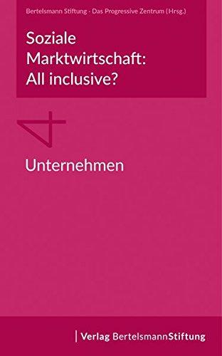 Soziale Marktwirtschaft: All inclusive?: Band 4: Unternehmen