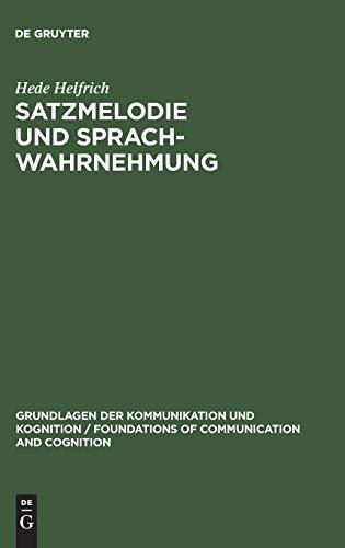 Satzmelodie und Sprachwahrnehmung: Psycholinguistische Untersuchungen zur Grundfrequenz (Grundlagen der Kommunikation und Kognition / Foundations of Communication and Cognition)