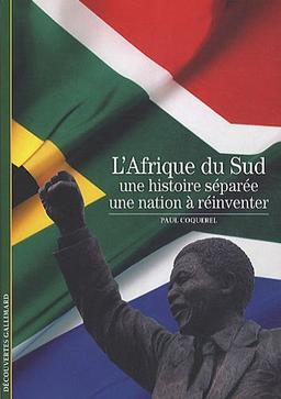 L'Afrique du Sud : une histoire séparée, une nation à réinventer