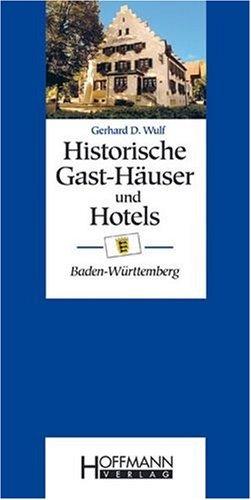 Historische Gast-Häuser und Hotels Baden-Württemberg