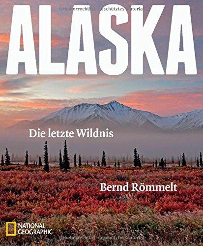 Alaska: Die letzte Wildnis