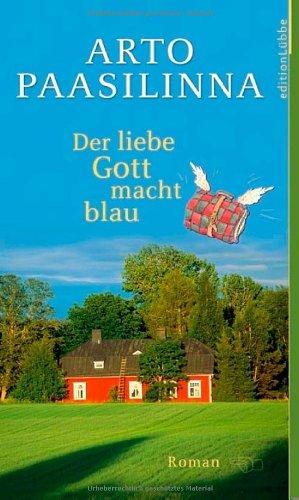 Der liebe Gott macht blau: Roman