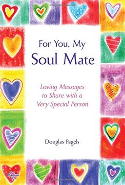 For You, My Soul Mate: Loving Messages to Share With a Very Special Person