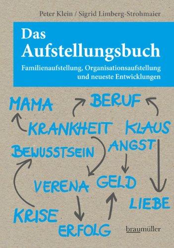 Das Aufstellungsbuch: Familienaufstellung, Organisationsaufstellung und neueste Entwicklungen