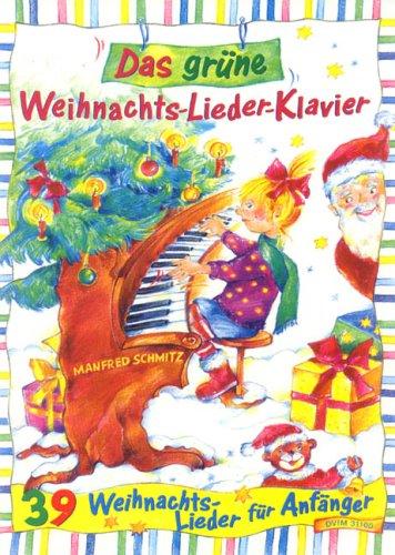 Das grüne Weihnachts-Lieder-Klavier - 39 Weihnachtslieder für Anfänger mit Oberstimme in C ad lib. (DV 31100)