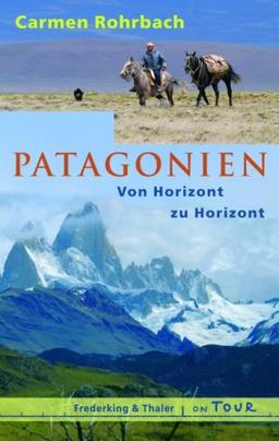 Patagonien: Von Horizont zu Horizont