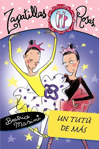 Un tutú de más (Libros Para Jóvenes - Libros De Consumo - Zapatillas Rosas)