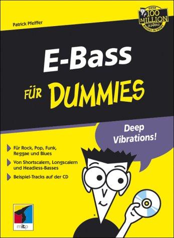 E-Bass für Dummies. Für Rock, Pop, Funk, Reggae und Blues. Rock around the bass!