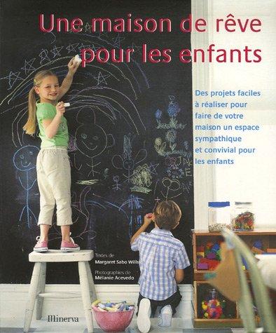 Une maison de rêve pour les enfants : des projets faciles à réaliser pour faire de votre maison un espace sympathique et convivial pour les enfants