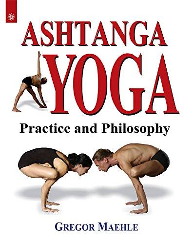 Ashtanga Yoga: Practice and Philosophy