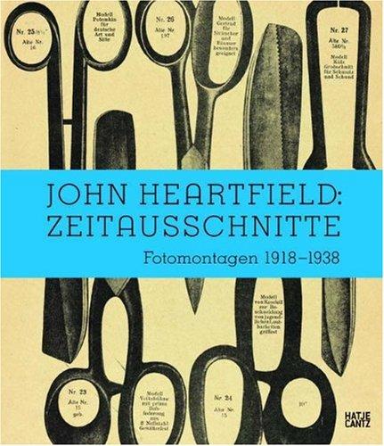 John Heartfield Zeitausschnitte Fotomontagen 1918-1938