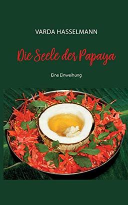 Die Seele der Papaya