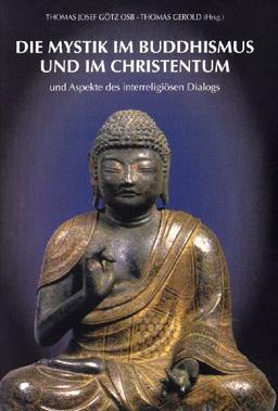 Die Mystik im Buddhismus und im Christentum und Aspekte des interreligiösen Dialogs