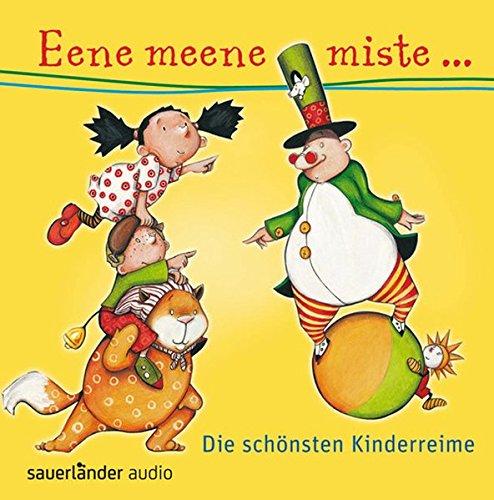 Eene meene miste ...: Die schönsten Kinderreime und Abzähllieder