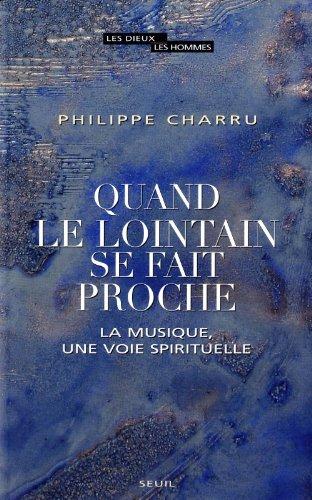 Quand le lointain se fait proche : la musique, une voie spirituelle