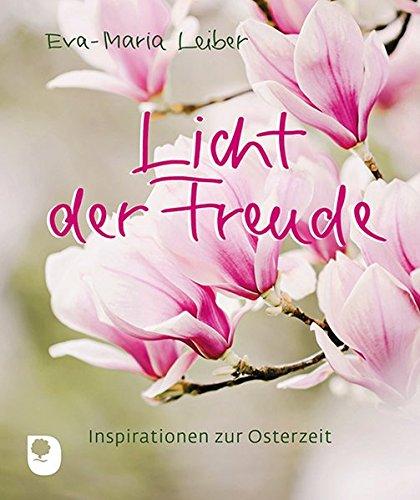 Licht der Freude: Inspirationen zur Osterzeit (Eschbacher Mini)