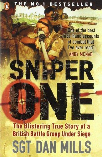 Sniper One: The Blistering True Story of a British Battle Group Under Siege