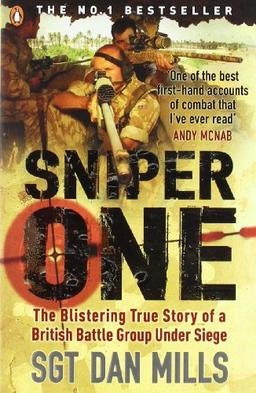 Sniper One: The Blistering True Story of a British Battle Group Under Siege