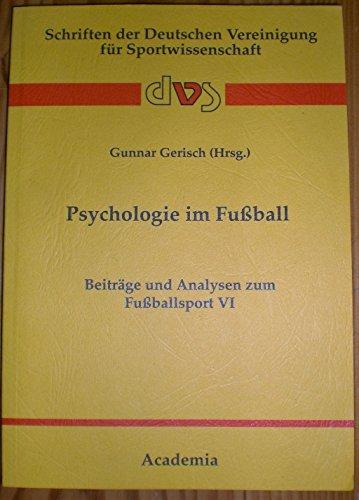 Psychologie im Fussball: Beiträge und Analysen zum Fussballsport VI. 2. Tagung der dvs-Kommission Fussball vom 17.-19.11.1993 in Hennef (Schriften der Deutschen Vereinigung für Sportwissenschaft)