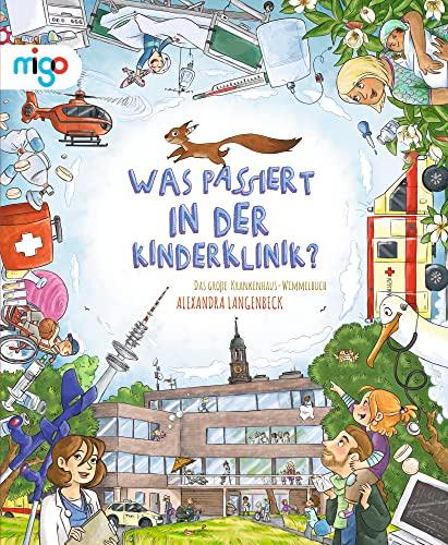 Was passiert in der Kinderklinik?: Das große Krankenhaus-Wimmelbuch